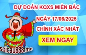 Soi cầu XSMB 17-06-2025 – Dự đoán KQXSMB Thứ 3