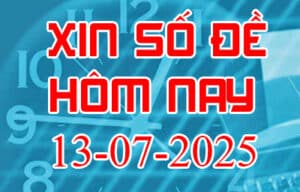Xin số đề hôm nay ngày 13-07