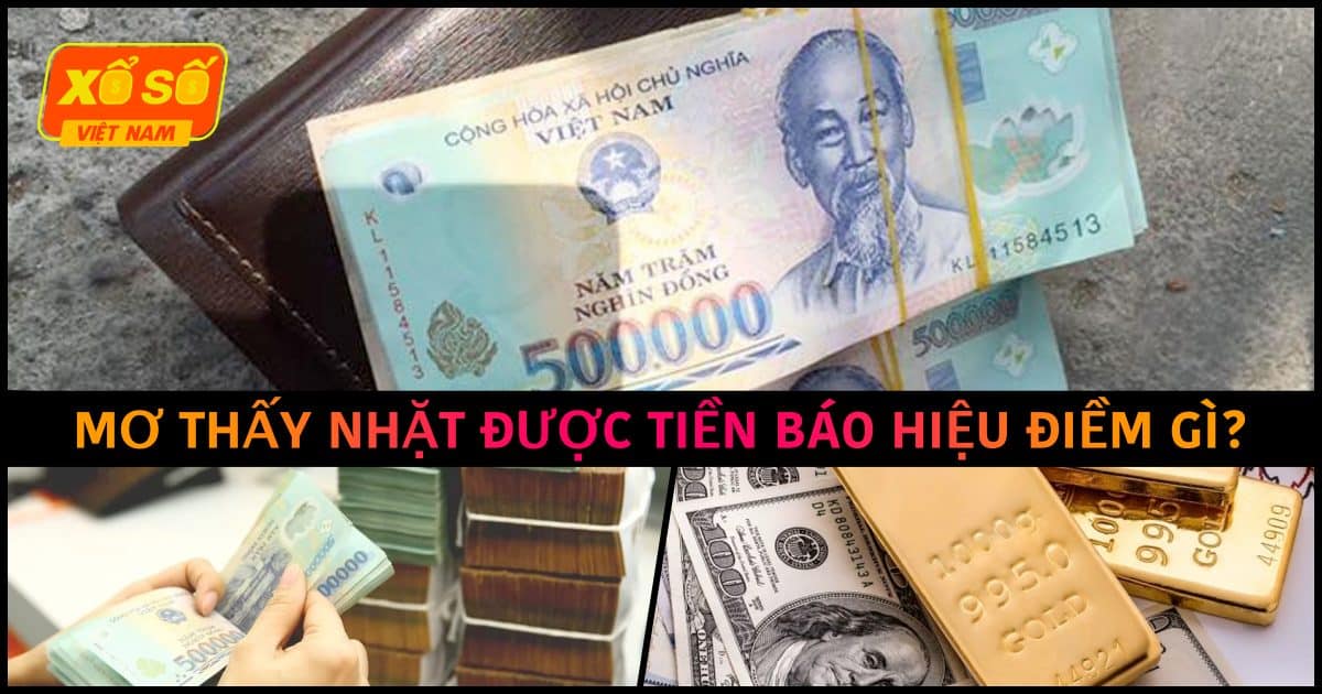 Mơ nhặt được tiền có phải điềm hên không? Đánh con gì?
