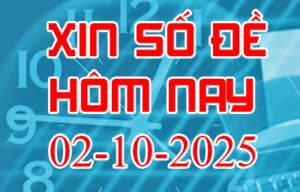 Xin số đề hôm nay ngày 02-10-2025 – Soi cầu đề đẹp nhất trong ngày